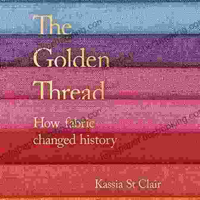 A Golden Thread Unraveling From A Fabric, Symbolizing The Rich History Of Textiles The Golden Thread: How Fabric Changed History