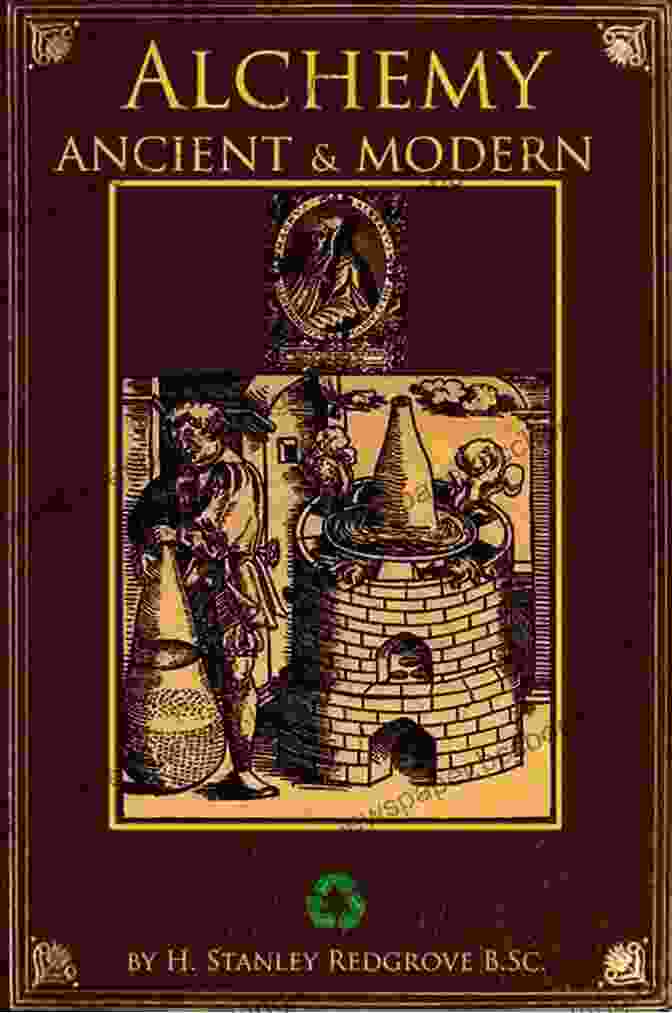 Alchemy Ancient And Modern Illustrated Book Cover Alchemy: Ancient And Modern (Illustrated)