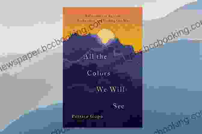 All The Colors We Will See Book Cover, Featuring A Vibrant Painting Of A Man And Woman Embracing All The Colors We Will See: Reflections On Barriers Brokenness And Finding Our Way