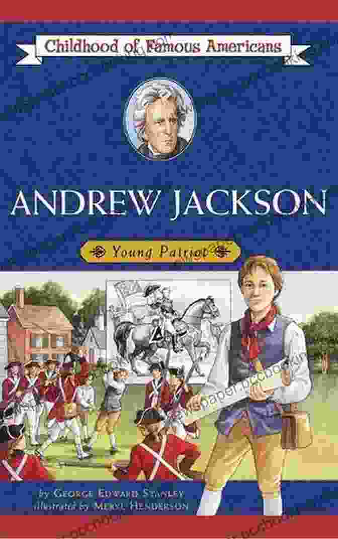 Andrew Jackson Young Patriot Book Cover Andrew Jackson: Young Patriot (Childhood Of Famous Americans)