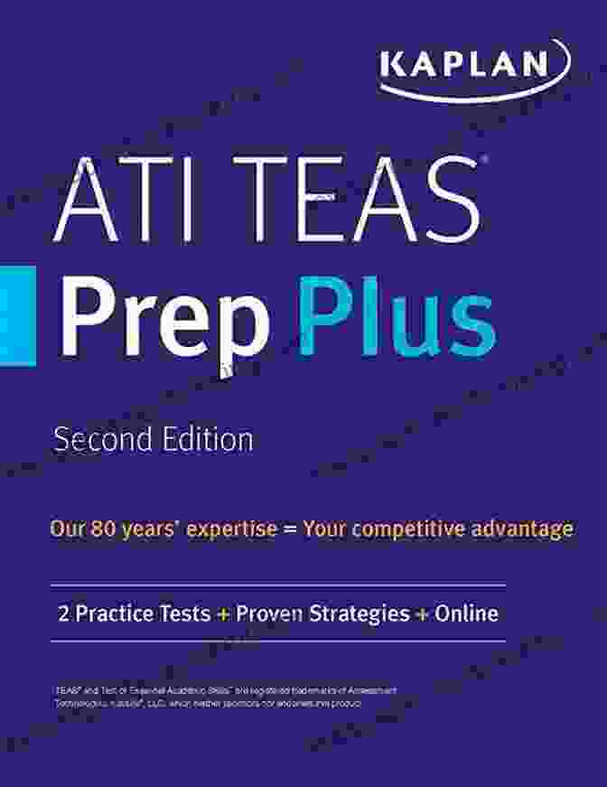 Ati Teas Prep Plus: Your Comprehensive Guide To Success ATI TEAS Prep Plus: 2 Practice Tests + Proven Strategies + Online (Kaplan Test Prep)