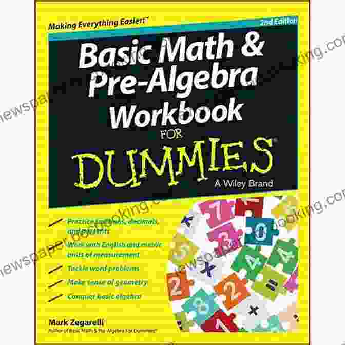 Basic Math And Pre Algebra Workbook For Dummies Basic Math And Pre Algebra Workbook For Dummies (For Dummies (Lifestyle))