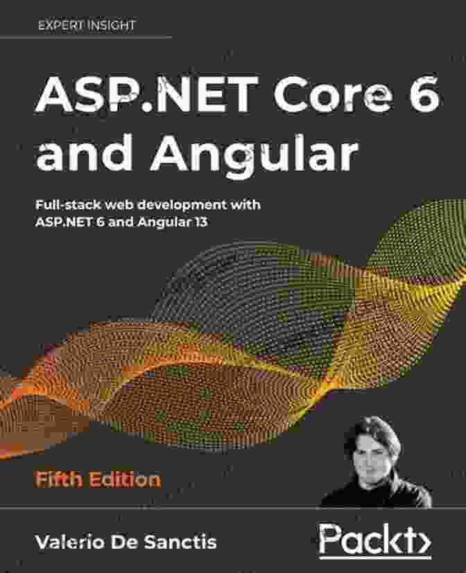 Book Cover For Full Stack Web Development With Asp Net And Angular 13 5th Edition ASP NET Core 6 And Angular: Full Stack Web Development With ASP NET 6 And Angular 13 5th Edition