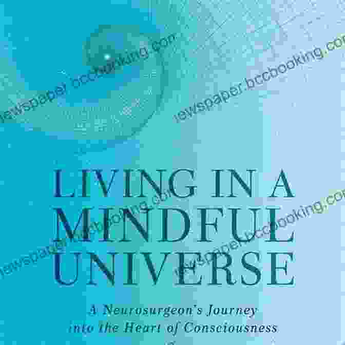 Book Cover Of Living In Mindful Universe Living In A Mindful Universe: A Neurosurgeon S Journey Into The Heart Of Consciousness