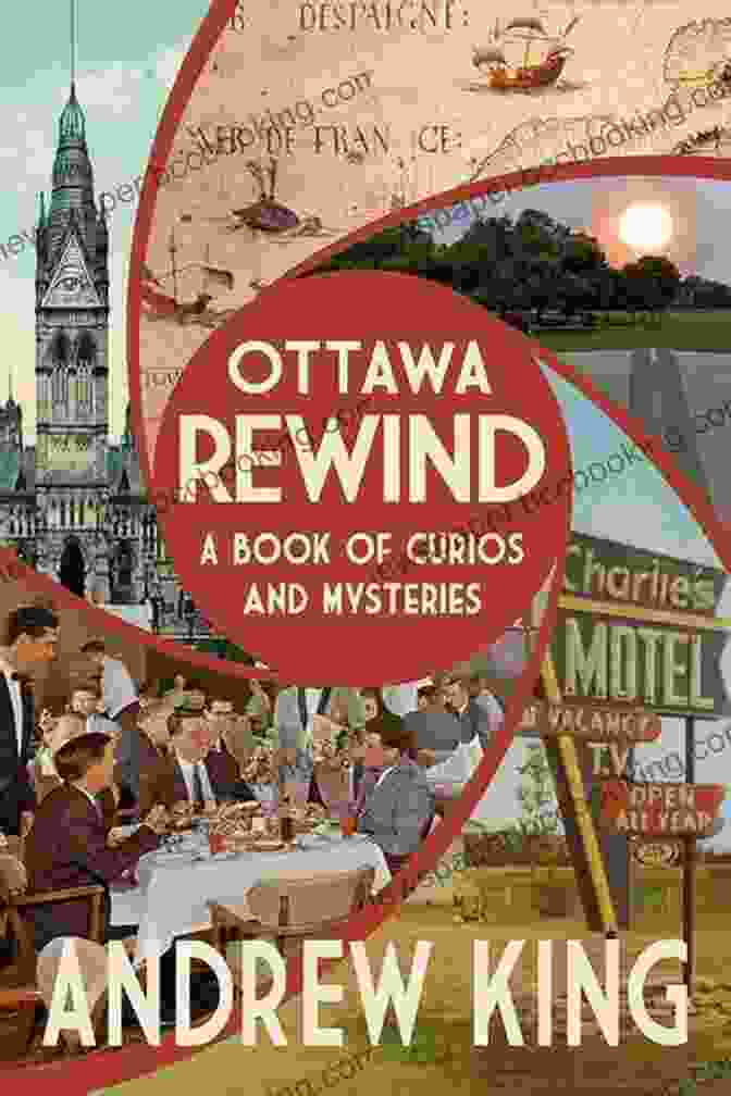 Book Cover Of Ottawa Rewind Of Curiosities And Mysteries Ottawa Rewind: A Of Curios And Mysteries