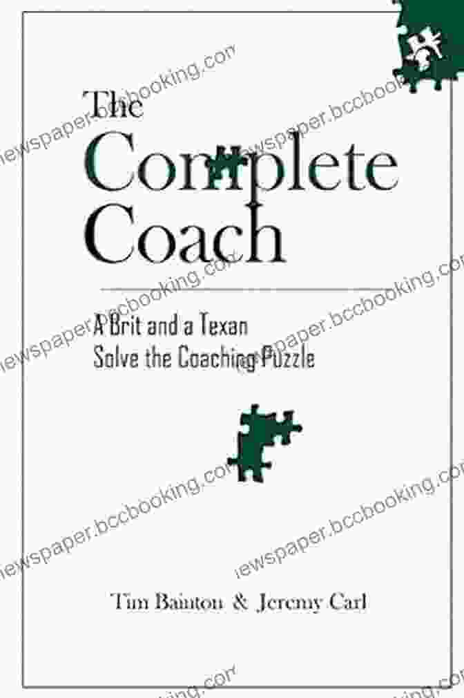 Brit And Texan Solve The Coaching Puzzle Book Cover The Complete Coach: A Brit And A Texan Solve The Coaching Puzzle