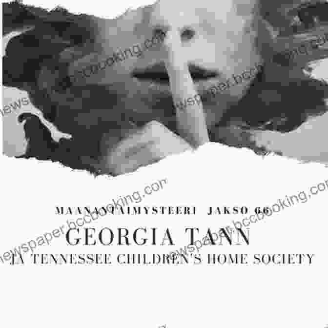 Children Escaping From The Tennessee Children's Home Society Before And After: The Incredible Real Life Stories Of Orphans Who Survived The Tennessee Children S Home Society