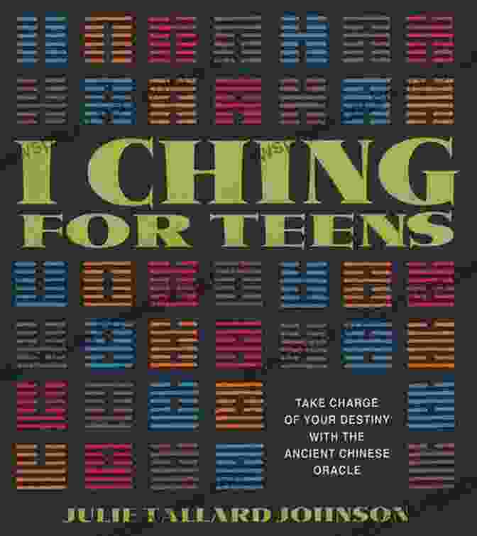 Ching For Teens Book Cover I Ching For Teens: Take Charge Of Your Destiny With The Ancient Chinese Oracle