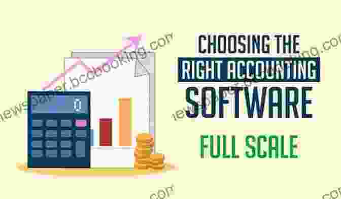 Choosing The Right Accounting Software ACCOUNTING SOFTWARE MADE SIMPLE: A PRACTICAL GUIDE ON QUICKBOOKS SAGE 50 ACCOUNTS TALLY ERP 9 ACCOUNTING SOFTWARE
