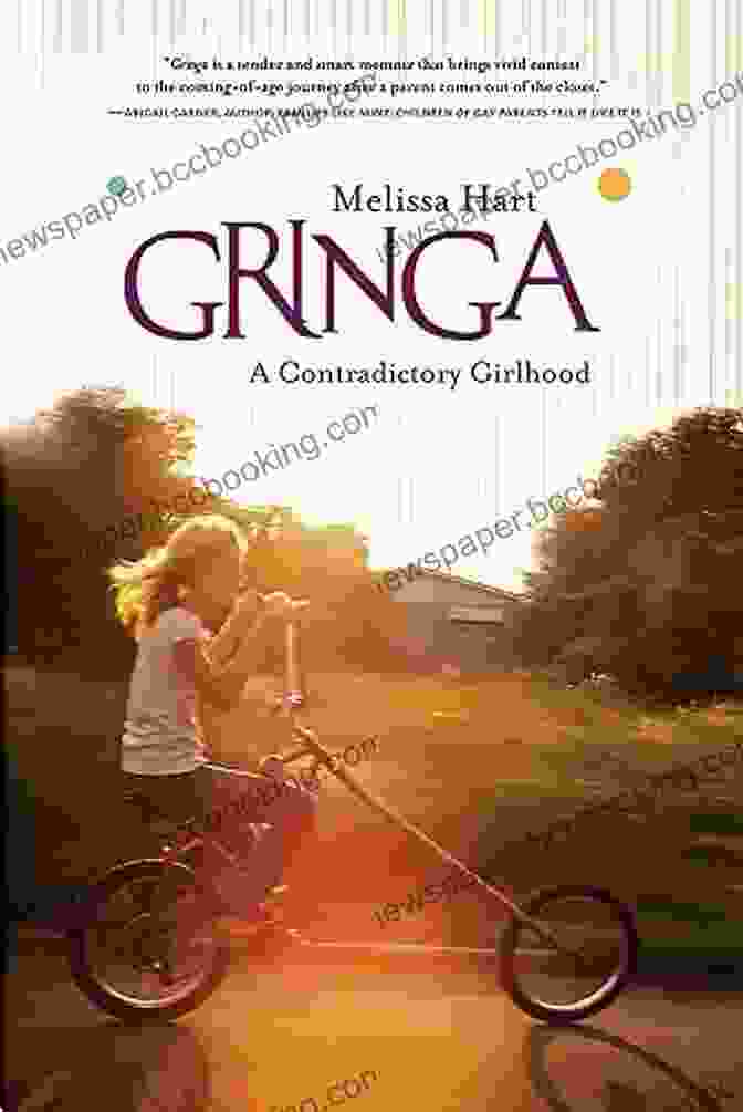 Cover Of 'Gringa: Contradictory Girlhood' By Melissa Hart Gringa: A Contradictory Girlhood Melissa Hart