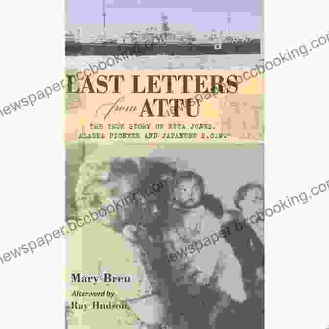 Cover Of Last Letters From Attu Book, Featuring A Silhouette Of A Soldier Against A Backdrop Of War Torn Landscape Last Letters From Attu: The True Story Of Etta Jones Alaska Pioneer And Japanese POW