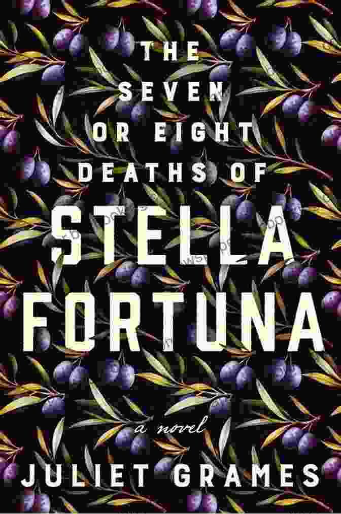 Cover Of 'The Seven Or Eight Deaths Of Stella Fortuna' By Juliet Grames The Seven Or Eight Deaths Of Stella Fortuna: A Novel