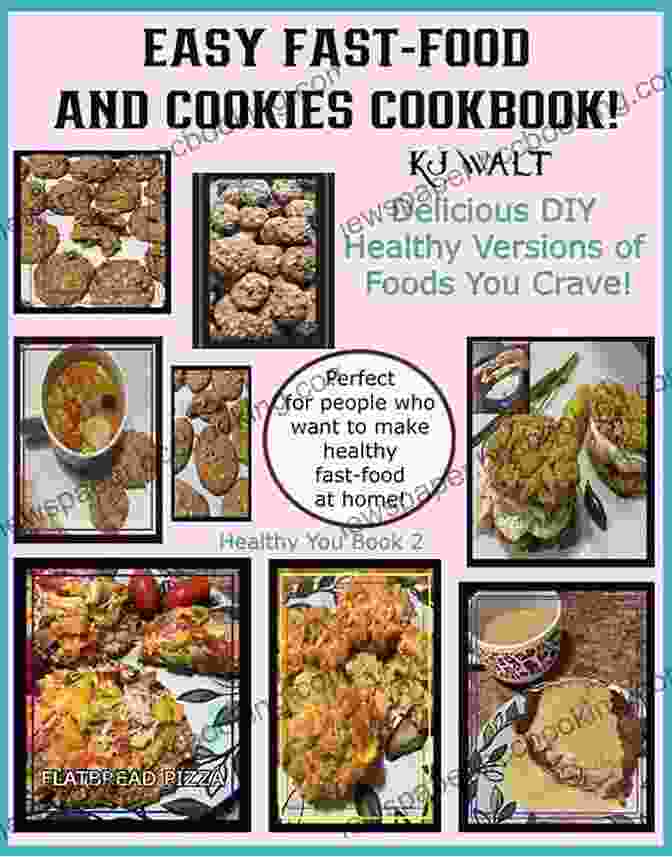 Crispy Baked Fries Easy Fast Food And Cookies Cookbook : Healthy You 2 Delicious DIY Healthy Versions Of Foods You Crave