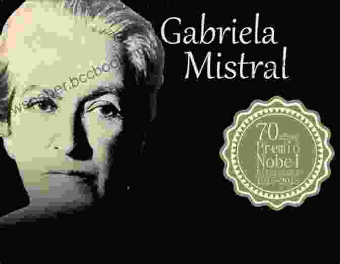 Gabriela Mistral, A Chilean Poet And Nobel Laureate Courageous History Makers: 11 Women From Latin America Who Changed The World (Little Biographies For Bright Minds 3)