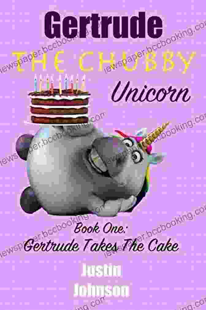 Gertrude The Chubby Unicorn Grilling A Delicious Meal For Kids:Gertrude The Chubby Unicorn Gertrude Grills It Up: A Fun Filled Fantasy Adventure Chapter With Mystery Humor And Unicorns For Kids Ages 6 8 9 12