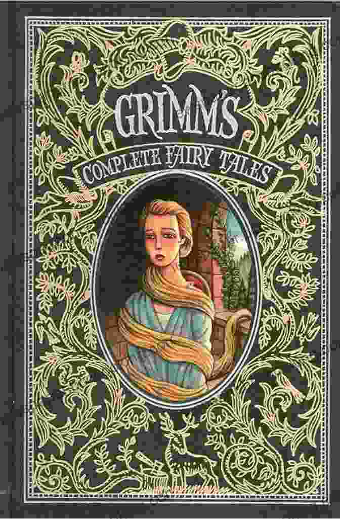 Grimm's Fairy Tales Complete And Illustrated Book Cover Featuring A Stunning Illustration Of A Fairy Princess In A Forest Grimm S Fairy Tales : Complete And Illustrated