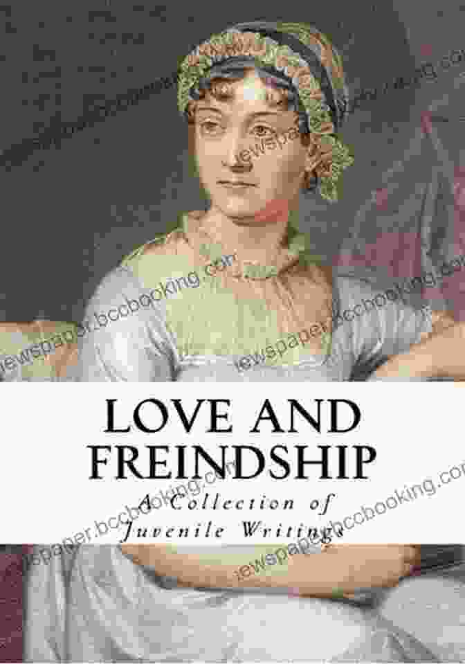 Jane Austen's Love And Friendship And Other Early Works Annotated Book Cover Featuring A Charming Regency Era Scene Love And Friendship And Other Early Works (Annotated)