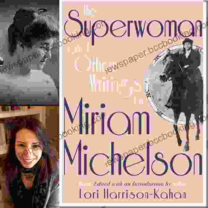 Miriam Michelson, A Prominent Feminist Writer And Journalist Of The Progressive Era. The Superwoman And Other Writings By Miriam Michelson