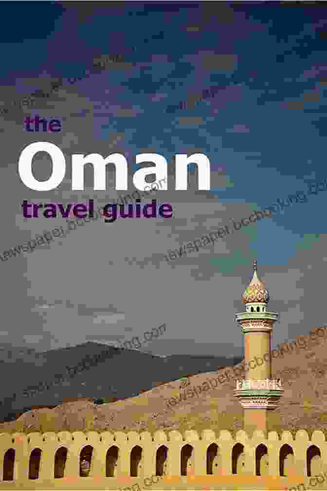 Oman Adventure Oman Travel Guide (Grapeshisha Travel Guides 3)