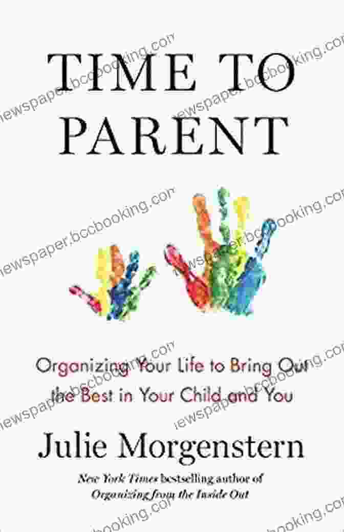 Organizing Your Life To Bring Out The Best In Your Child And You Book Cover Time To Parent: Organizing Your Life To Bring Out The Best In Your Child And You
