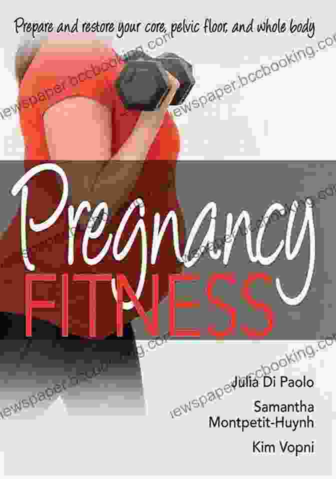 Pregnancy Fitness By Julia Di Paolo Comprehensive Guide For Prenatal Exercise And Nutrition Pregnancy Fitness Julia Di Paolo