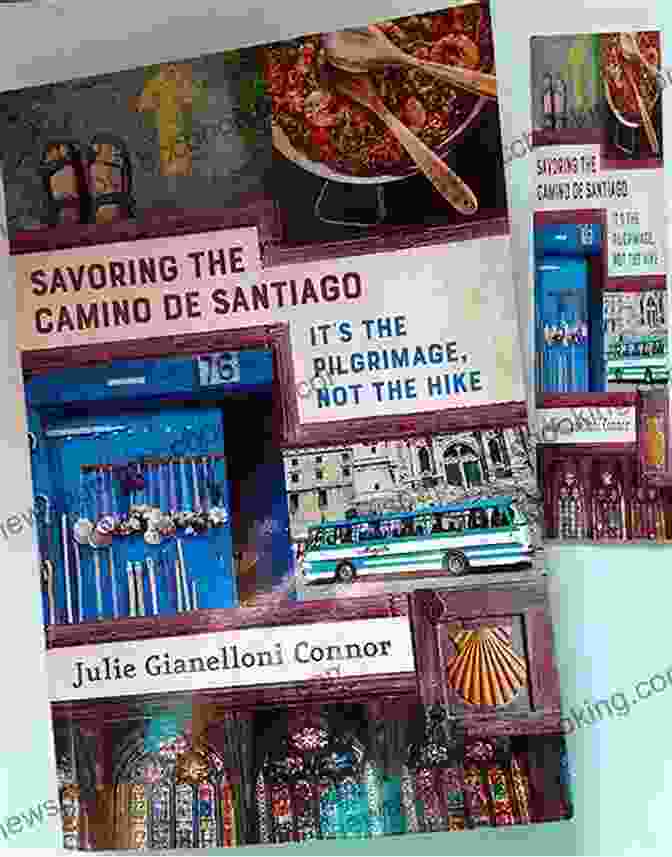 Savoring The Camino De Santiago Book Cover Savoring The Camino De Santiago: It S The Pilgrimage Not The Hike