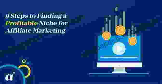 Selecting A Profitable Niche Is Crucial For Affiliate Marketers. Affiliate Marketing: How To Become A Seven Figure Affiliate Marketer In Today S Digital World