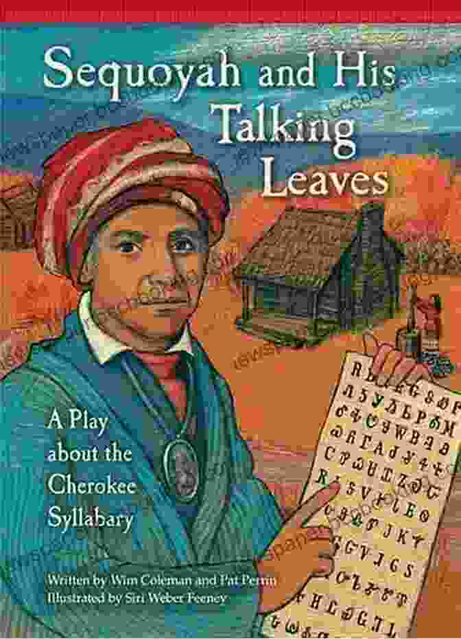 Sequoyah's Lasting Legacy And The Profound Impact Of His Cherokee Syllabary On Education, Language Preservation, And Cultural Empowerment Sequoyah And The Written Word (Social Studies Readers)
