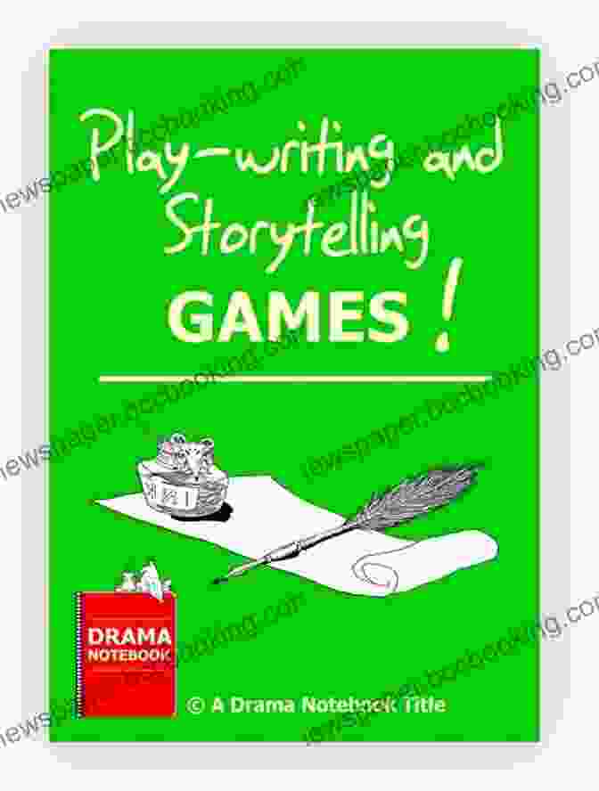 Storytelling: The Heart Of Playwriting The Elements Of Playwriting Norman A Bert