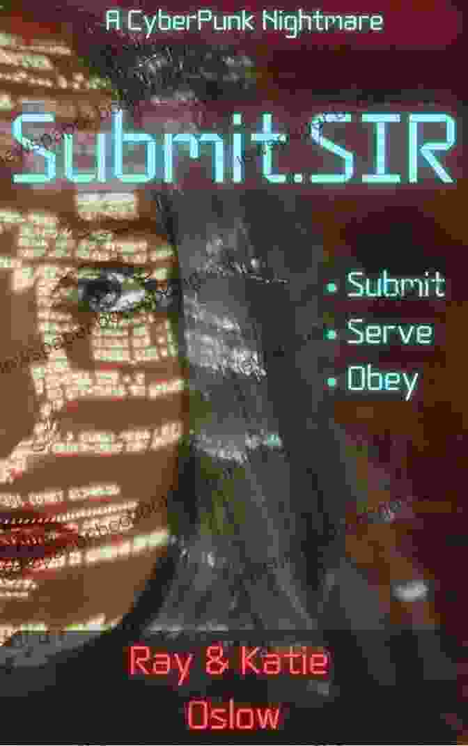 Submit Sir: Cyberpunk Nightmare Book Cover Submit SIR: A Cyberpunk Nightmare