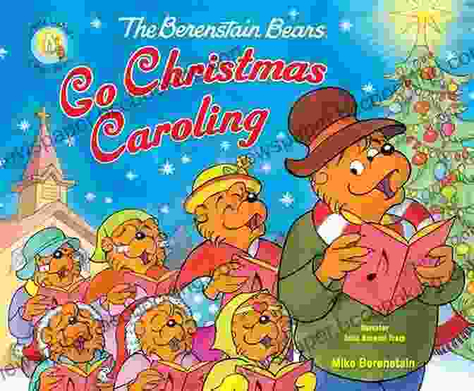 The Berenstain Bears Go Christmas Caroling Berenstain Bears Living Lights The Berenstain Bears Go Christmas Caroling (Berenstain Bears/Living Lights: A Faith Story)