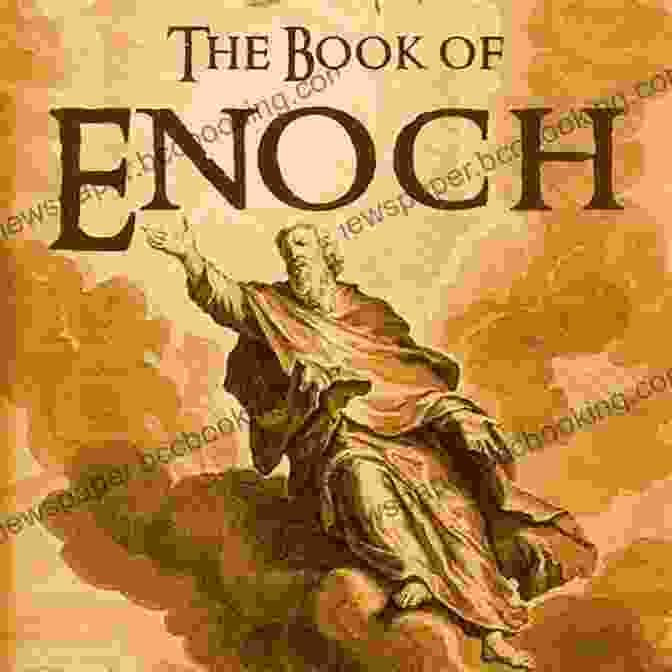 The Book Of Enoch, An Ancient Text Containing Revelations About The Origins Of Evil And The Celestial Realms Secrets Of The Sacred Texts (Secrets In The Sacred Texts)