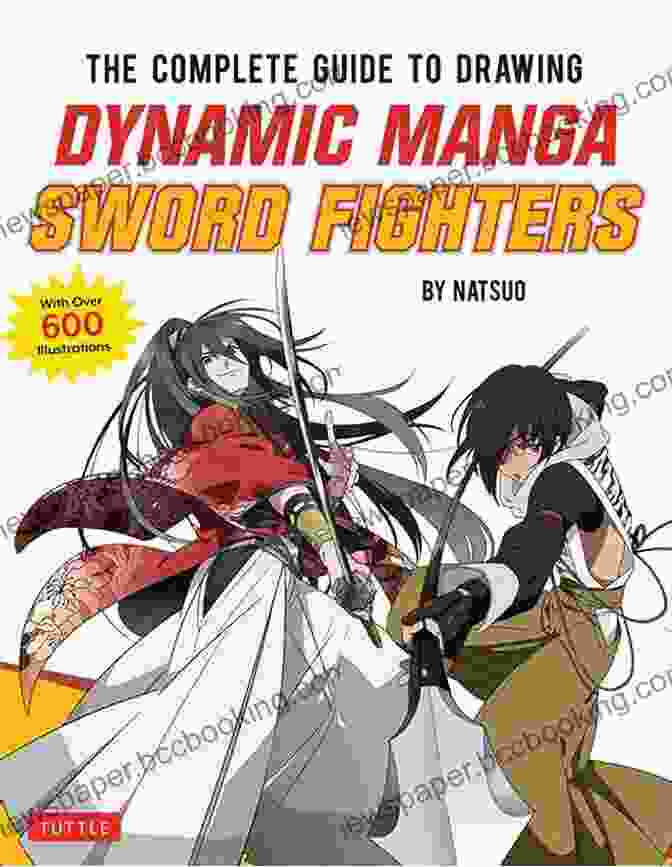The Complete Guide To Drawing Dynamic Manga Sword Fighters Book Cover, Displaying A Fierce Warrior Wielding A Sword The Complete Guide To Drawing Dynamic Manga Sword Fighters: (An Action Packed Guide With Over 600 Illustrations)
