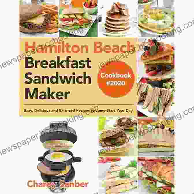 The Complete Hamilton Beach Breakfast Sandwich Maker Cookbook Cover The Complete Hamilton Beach Breakfast Sandwich Maker Cookbook: 200 Quick And Easy Budget Friendly Recipes For Your Hamilton Beach Breakfast Sandwich Maker