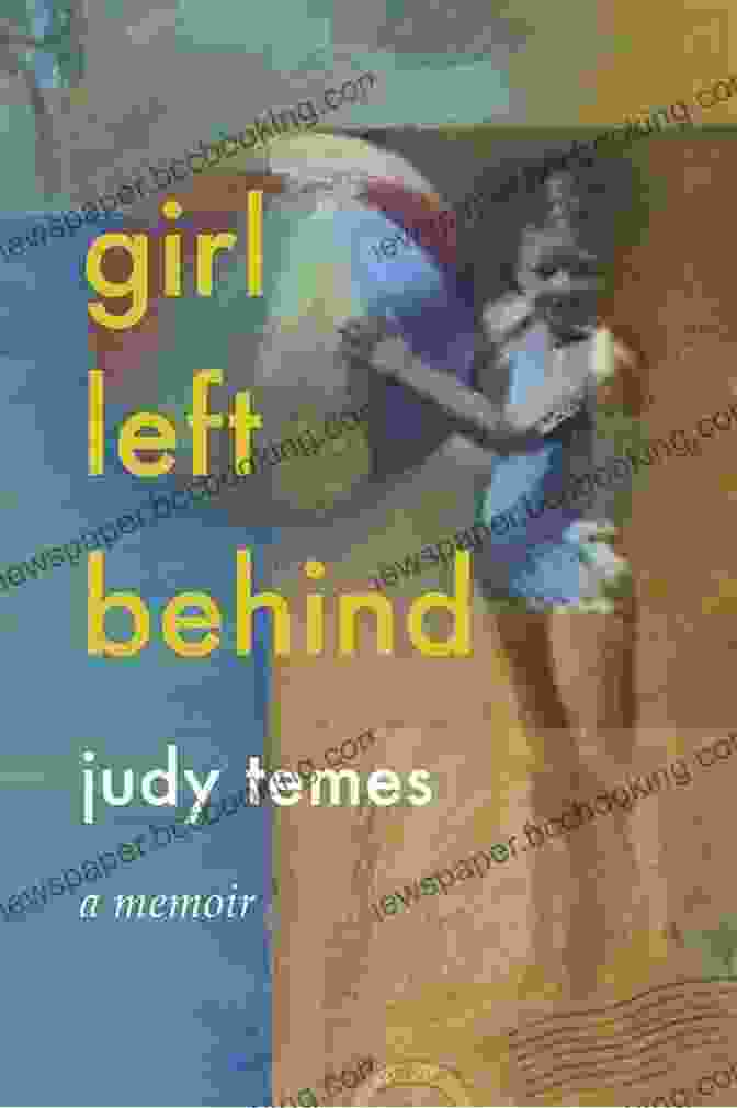The Cover Of The Book Girl Left Behind By Judy Temes, Featuring A Young Girl Standing Alone In A Forest Girl Left Behind Judy Temes
