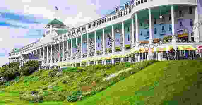 The Grand Hotel On Mackinac Island The Grand Hotel S Returning Visitor