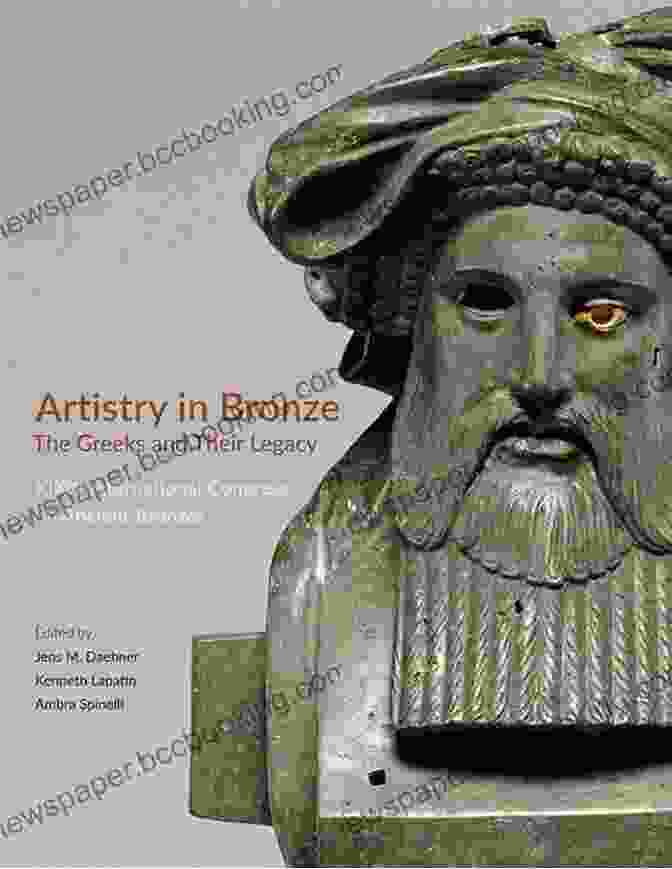 The Greeks And Their Legacy Xixth International Congress On Ancient Bronzes Book Cover Artistry In Bronze: The Greeks And Their Legacy XIXth International Congress On Ancient Bronzes