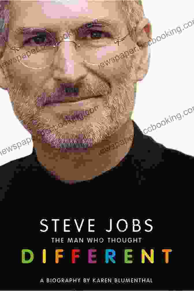 The Man Who Thought Different Book Cover Featuring A Vibrant Portrait Of Steve Jobs Steve Jobs: The Man Who Thought Different: A Biography