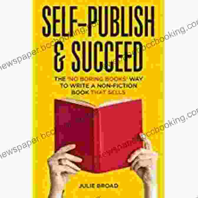 The No Boring Way To Write Non Fiction That Sells Book Cover Self Publish Succeed: The No Boring Way To Writing A Non Fiction That Sells