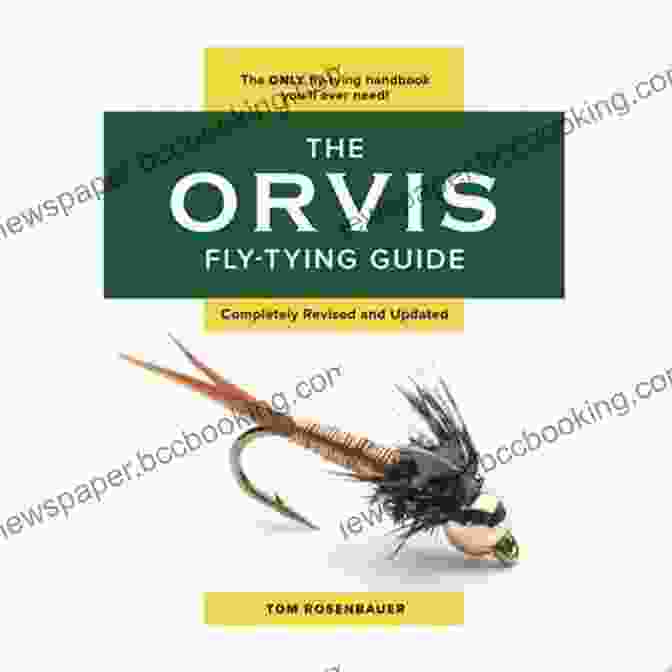 The Orvis Fly Tying Guide Cover Featuring A Close Up Of A Fly Tied To A Hook The Orvis Fly Tying Guide Tom Rosenbauer