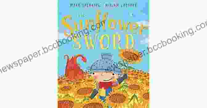 The Sunflower Sword Book Cover, Featuring A Young Girl Holding A Glowing Sunflower Sword Against A Vibrant Blue Background The Sunflower Sword (Andersen Press Picture Books)