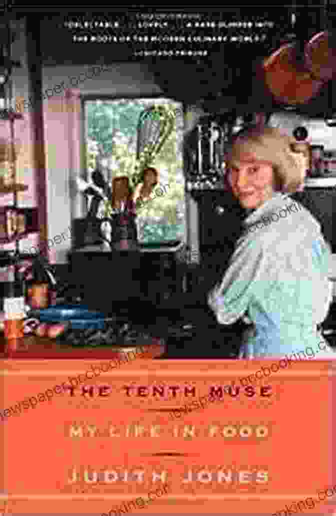 The Tenth Muse: My Life In Food By Judith Jones The Tenth Muse: My Life In Food