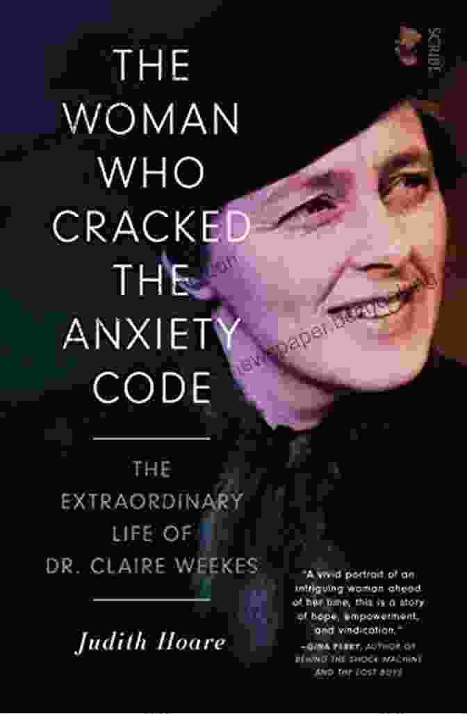The Woman Who Cracked The Anxiety Code Book Cover The Woman Who Cracked The Anxiety Code: The Extraordinary Life Of Dr Claire Weekes