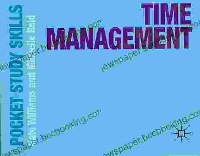 Time Management Pocket Study Skills Book Cover Featuring A Vibrant Illustration Of A Desk With Organized Materials And A Clock Time Management (Pocket Study Skills)