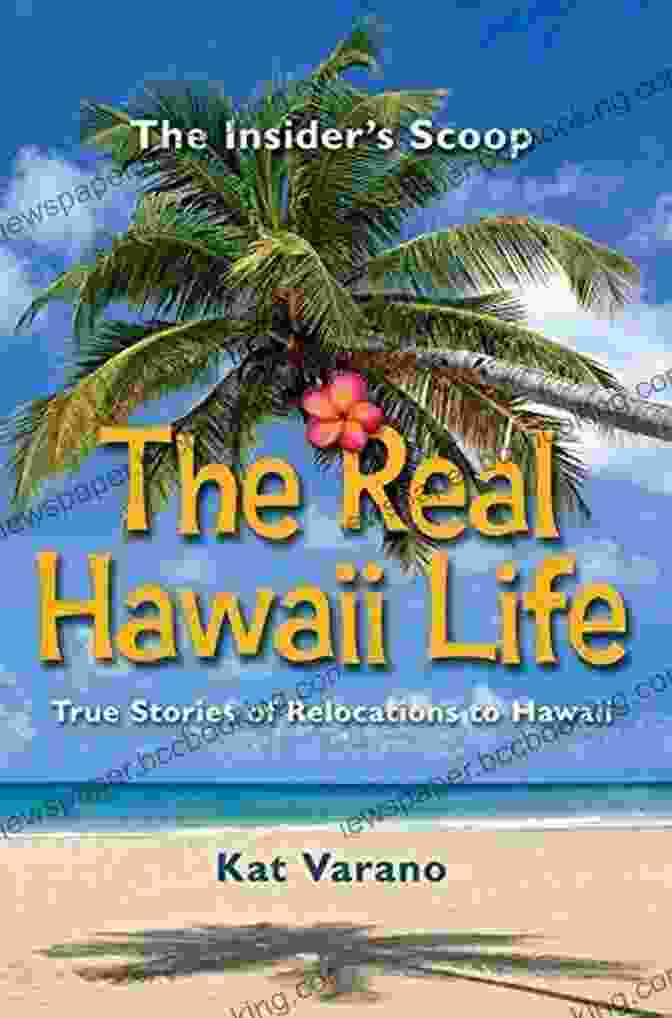 True Stories Of Relocations To Hawaii Book Cover The Real Hawaii Life: True Stories Of Relocations To Hawaii