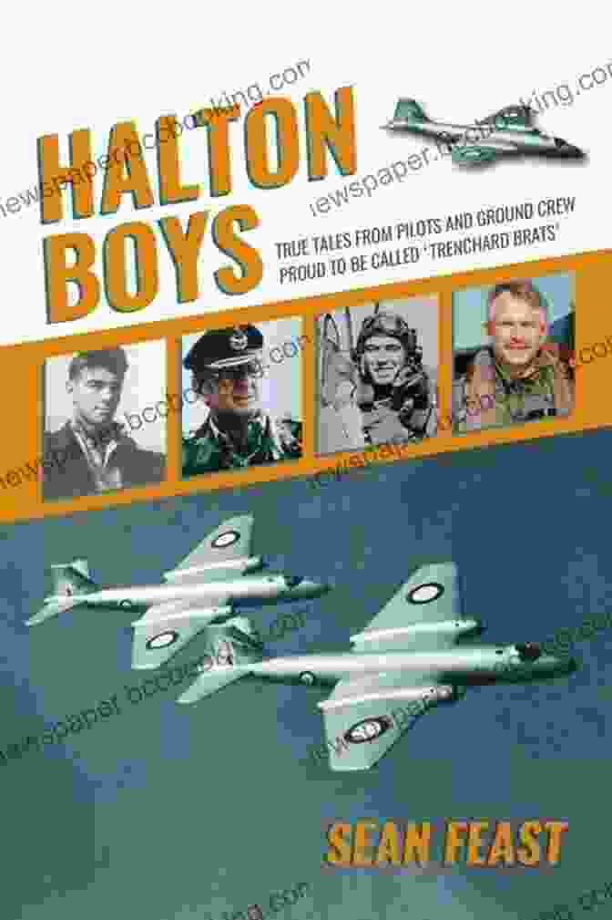 True Tales From Pilots And Ground Crew Proud To Be Called Trenchard Brats Book Cover Halton Boys: True Tales From Pilots And Ground Crew Proud To Be Called Trenchard Brats
