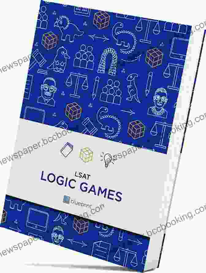 Types Of LSAT Logic Games LSAT Logic Games 2nd Ed (LSAT Test Preparation)