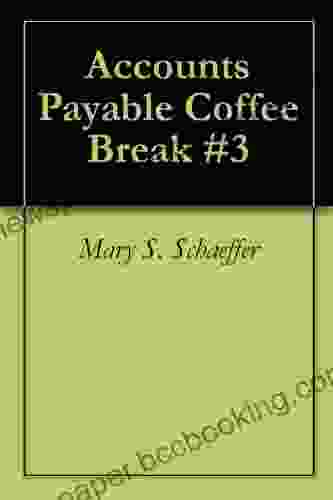 Accounts Payable Coffee Break #3 Mary S Schaeffer