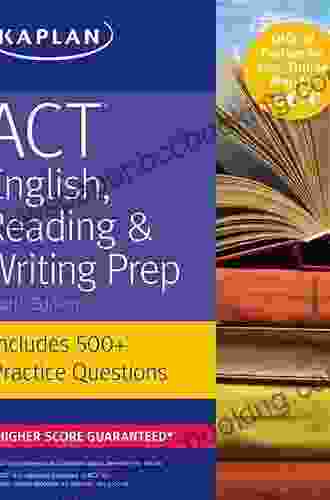 ACT English Reading Writing Prep: Includes 500+ Practice Questions (Kaplan Test Prep)