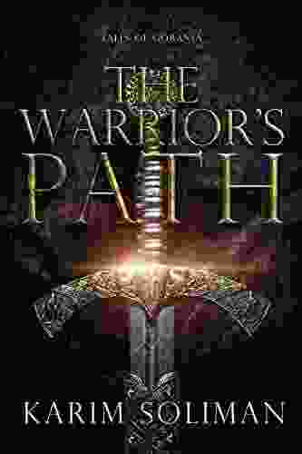 The Warrior S Path: An Epic Fantasy Adventure (Tales Of Gorania 1)